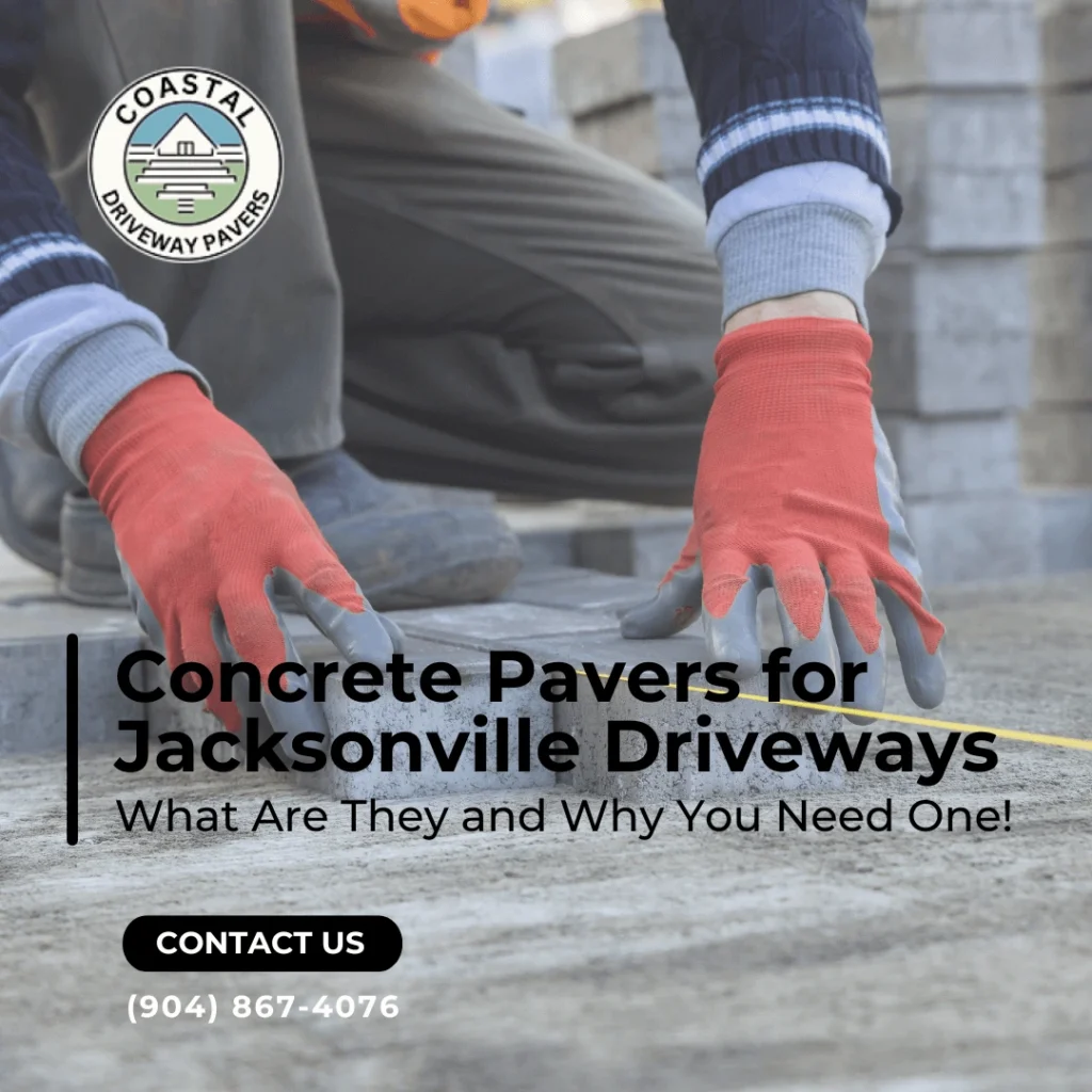 Concrete Pavers Essential Choice for Jacksonville Driveways